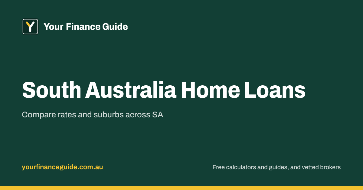 Home Loans in South Australia | Compare 50+ Lenders | Your Finance Guide