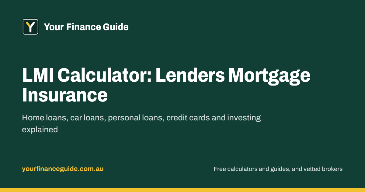 LMI Calculator: Lenders Mortgage Insurance | Your Finance Guide