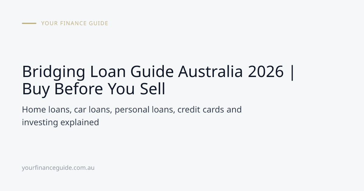 Bridging Loan Guide Australia 2026 | Buy Before You Sell | Your Finance ...